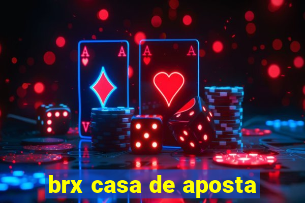 brx casa de aposta